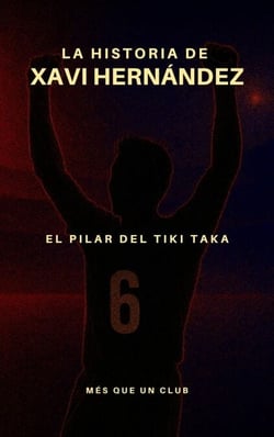 La historia de Xavi Hernández - MÉS QUE UN CLUB