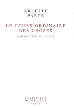 Le Cours ordinaire des choses. Dans la cité du XVIIIe siècle