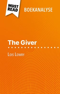 The Giver van Lois Lowry (Boekanalyse) - Volledige analyse en gedetailleerde samenvatting van het werk