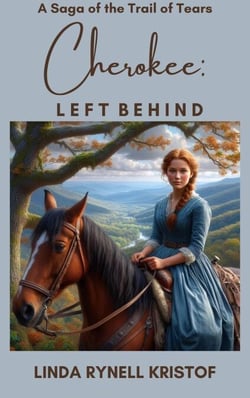 Cherokee: Left Behind A Saga of the Trail of Tears - Cherokee, #1