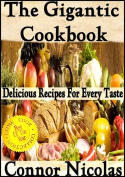 The Gigantic Cookbook: Delicious Recipes For Every Taste - The Home Cook Collection, #8