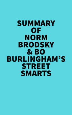 Summary of Norm Brodsky &amp; Bo Burlingham's Street Smarts