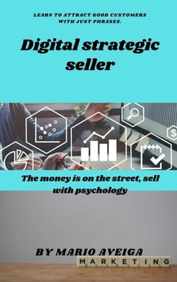 Digital strategic seller &amp; The money is on the street, sell with psychology
