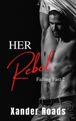Her Rebel - Falling Fast, #2