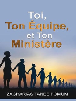 Toi, Ton équipe et Ton Ministére - Diriger le peuple de Dieu, #20