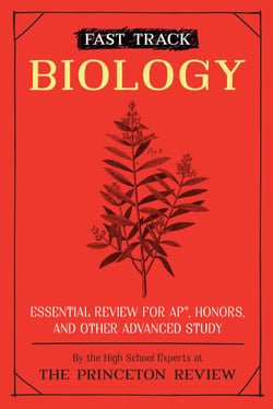 Fast Track: Biology - Essential Review for AP, Honors, and Other Advanced Study
