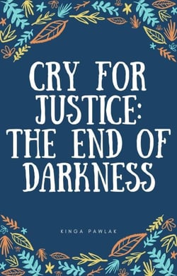 Cry for Justice: The End of Darkness - Cry for Justice, #1