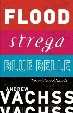 Three Burke Novels, 3-Book Bundle - Flood, Strega, Blue Belle