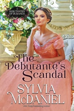 The Debutante's Scandal - The Debutante's of Durango, #1