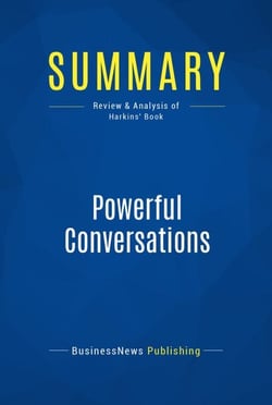 Summary: Powerful Conversations - Review and Analysis of Harkins' Book