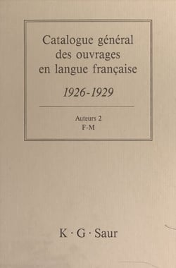 Catalogue général des ouvrages en langue française, 1926-1929 : Auteurs (2) - F-M