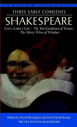 Three Early Comedies - Love's Labor's Lost, The Two Gentlemen of Verona, The Merry Wives of Windsor