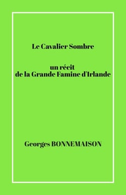 Le Cavalier Sombre   un récit  de la Grande Famine d'Irlande