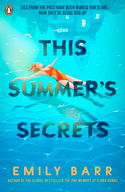 This Summer's Secrets - A brand new thriller from bestselling author of The One Memory of Flora Banks
