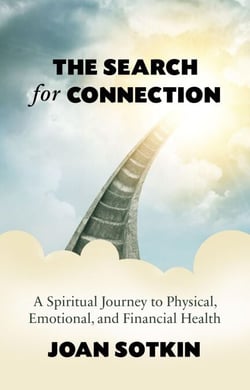 The Search for Connection: A Spiritual Journey to Physical, Emotional, and Financial Health