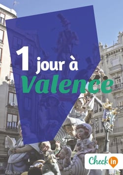1 jour à Valence - Un guide touristique avec des cartes, des bons plans et les itinéraires indispensables