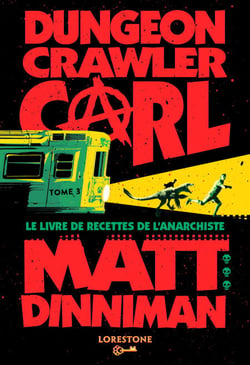 Dungeon Crawler Carl : Le Livre de recettes de l'Anarchiste - Tome 3 : une aventure de LitRPG. Saga de science-fiction et fantasy post apocalyptique aux millions de lecteurs