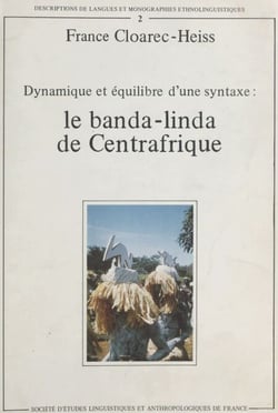 Le Banda-linda de Centrafrique : dynamisme et équilibre d'une syntaxe