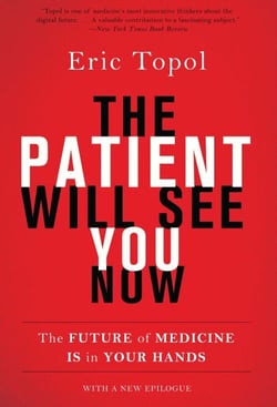 The Patient Will See You Now - The Future of Medicine is in Your Hands