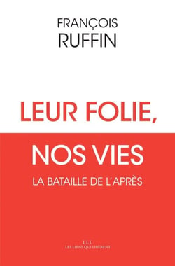 Leur folie, nos vies - La bataille de l'après