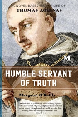 Humble Servant of Truth: A Novel Based on the Life of Thomas Aquinas
