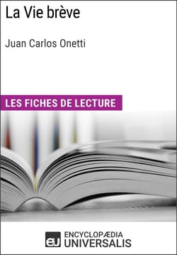 La Vie brève de Juan Carlos Onetti - Les Fiches de lecture d'Universalis
