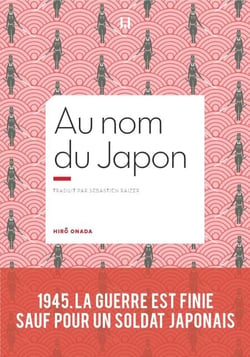 Au nom du Japon - 1945, la guerre est finie, sauf pour un soldat japonais