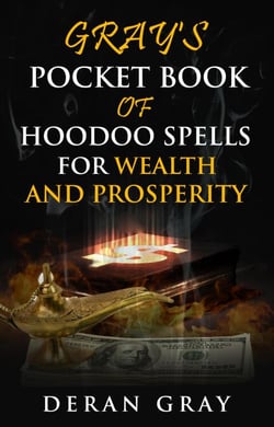 Gray's Pocket Book of Hoodoo Spells for Wealth and Prosperity - Gray's Pocket Book of Hoodoo, #5