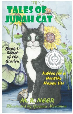 Tales of Junah Cat: Book 1: Secret of the Garden: Fables for a Healthy Happy Life - Tales of Junah Cat, #1