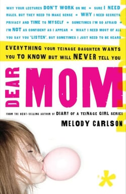Dear Mom - Everything Your Teenage Daughter Wants You to Know But Will Never Tell You