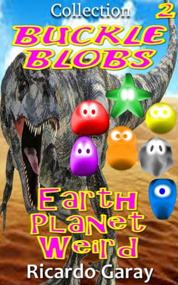 Buckle Blobs - Earth planet weird