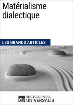 Matérialisme dialectique - Les Grands Articles d'Universalis