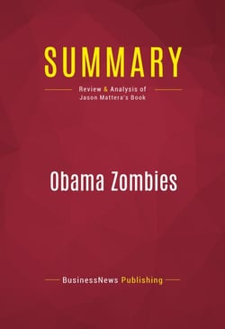 Summary: Obama Zombies - Review and Analysis of Jason Mattera's Book