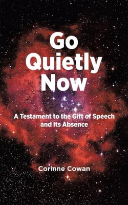 Go Quietly Now: A Testament to the Gift of Speech and Its Absence