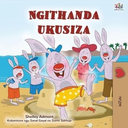 Ngithanda ukuhlukaniselana - Zulu Bedtime Collection