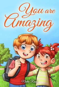 You are Amazing : A Collection of Inspiring Stories for Boys and Girls about Friendship, Courage, Self-Confidence and the Importance of Working Together - MOTIVATIONAL BOOKS FOR KIDS, #5