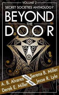Beyond The Door: Volume 2: Secret Societies Anthology - Beyond The Door Anthology, #2