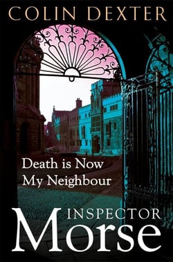 Death is Now My Neighbour - The Twelfth Case in the Classic Inspector Morse Series