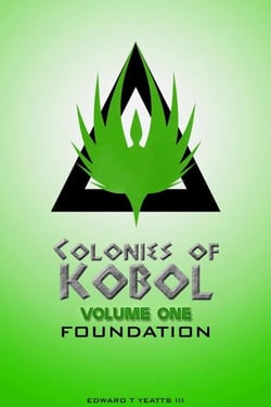 Colonies of Kobol - Volume One: Foundation - Colonies of Kobol, #1