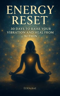 ENERGY RESET:  30 Days to Raise Your Vibration and Heal from Within