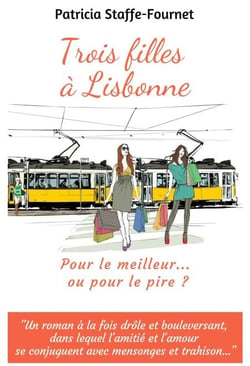 Trois filles à Lisbonne - Pour le meilleur ou pour le pire ?