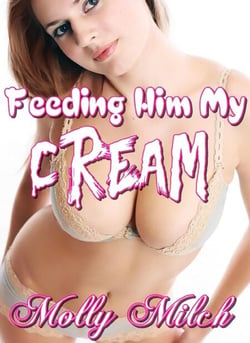 Feeding Him My Cream - Hucow Lactation Taboo Brats!, #1