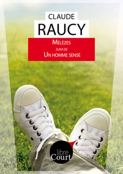 Mélèzes suivi de Un homme sensé - Nouvelle