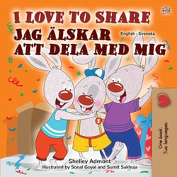 I Love to Share Jag älskar att dela med mig - English Swedish Bilingual Collection