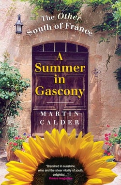 A Summer In Gascony - The Other South of France