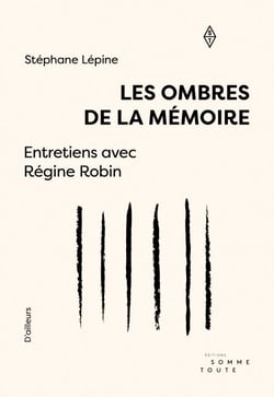 Les ombres de la mémoire - Entretiens avec Régine Robin