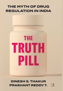 The Truth Pill - The Myth of Drug Regulation in India