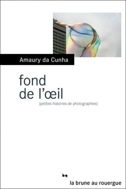 Fond de l'oeil - Petites histoires de photographies