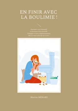 En finir avec la boulimie ! - Exprimez votre demande et retrouvez votre contrôle. Échappez à votre emprisonnement, libérez-vous enfin de vos crises...