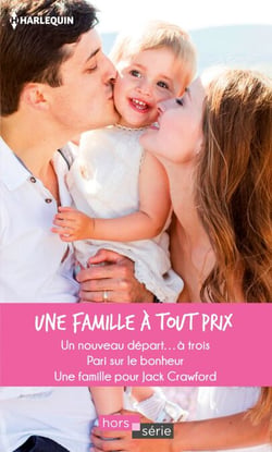 Une famille à tout prix - Un nouveau départ... à trois - Pari sur le bonheur - Une famille pour Jack Crawford